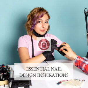 Essential Nail Design Inspirations
